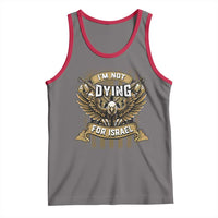 I’m Not Dying For Israel America First Military Statement Tank Top atriotic Eagle Veteran Anti Foreign War