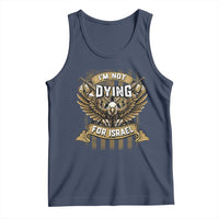 I’m Not Dying For Israel America First Military Statement Tank Top atriotic Eagle Veteran Anti Foreign War