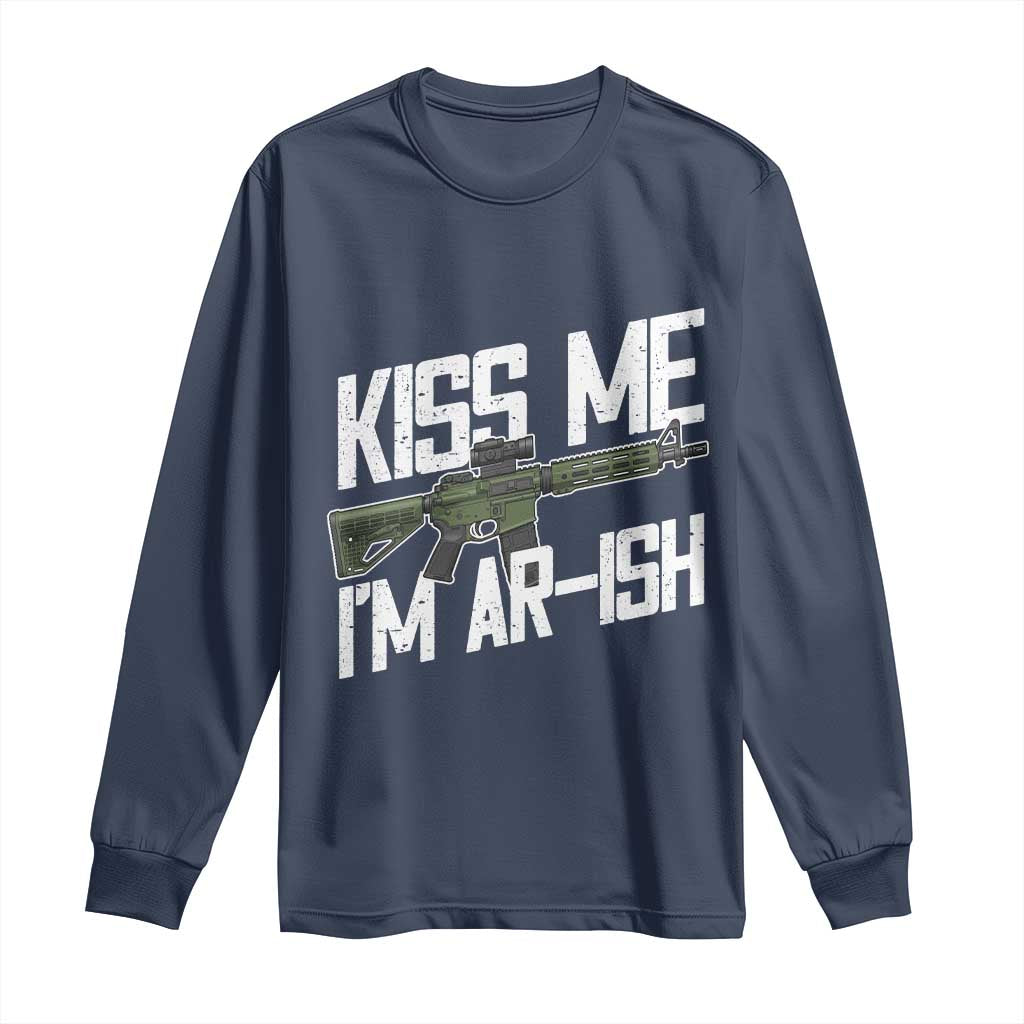 Kiss Me Im ARish Funny St Patricks Day Long Sleeve Shirt Tactical Irish Humor for Gun Enthusiasts