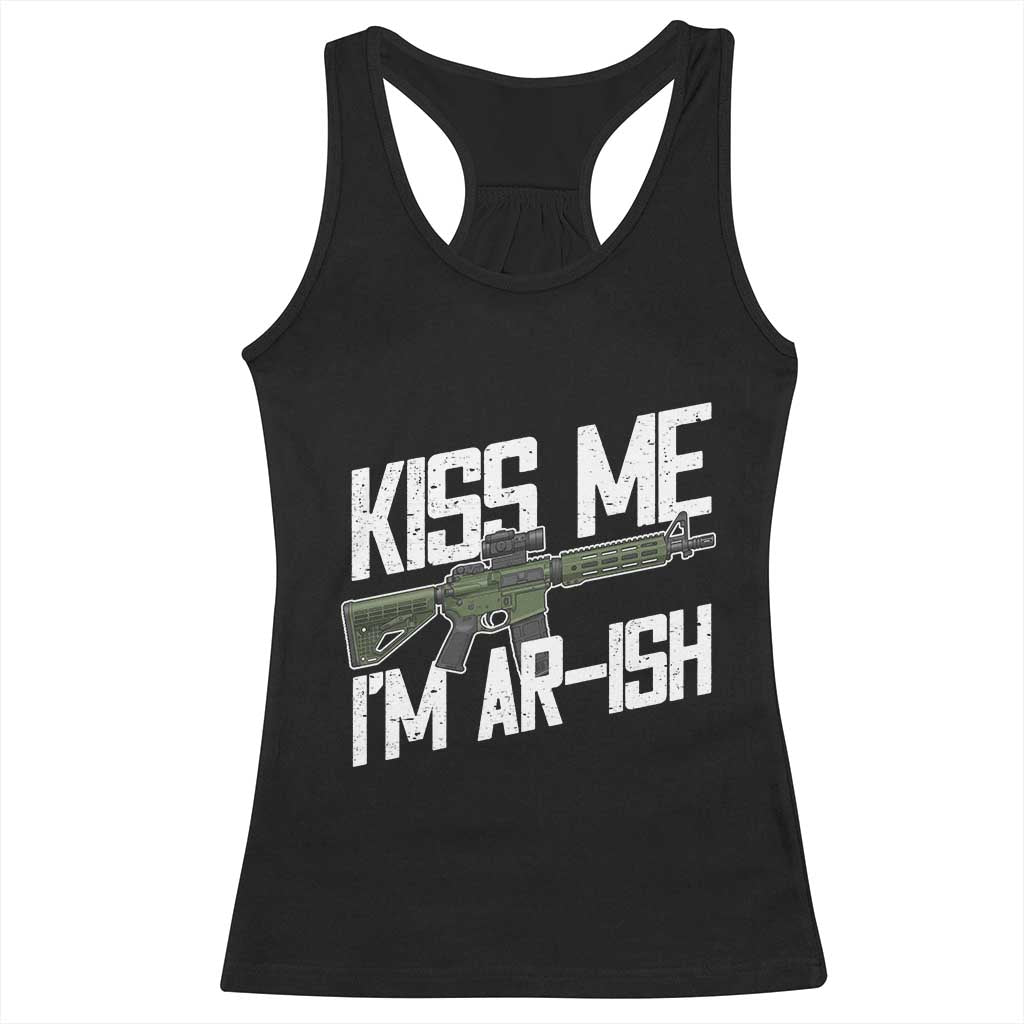 Kiss Me Im ARish Funny St Patricks Day Racerback Tank Top Tactical Irish Humor for Gun Enthusiasts