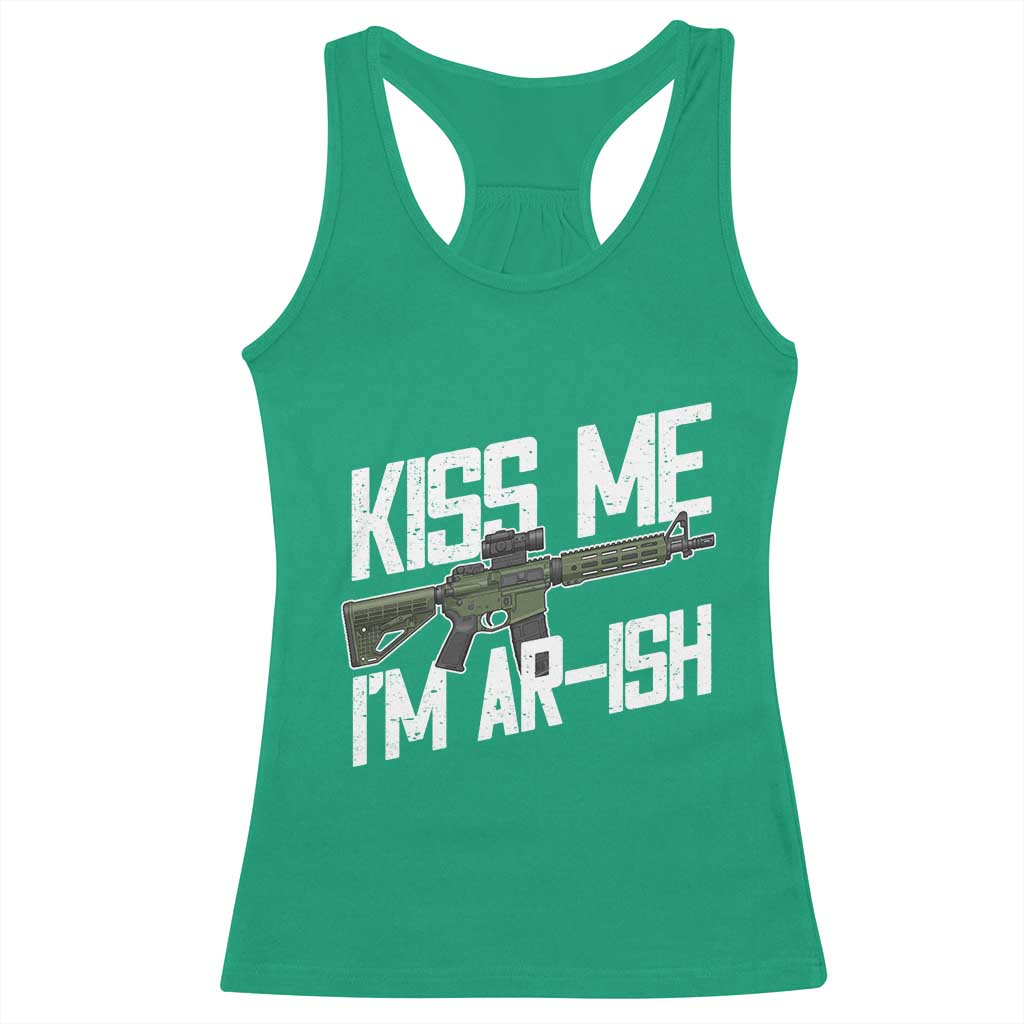Kiss Me Im ARish Funny St Patricks Day Racerback Tank Top Tactical Irish Humor for Gun Enthusiasts