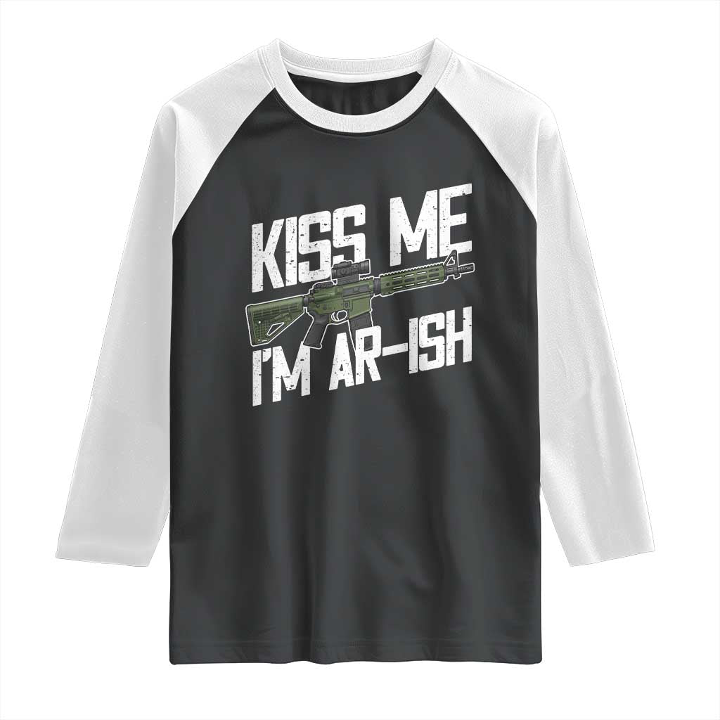 Kiss Me Im ARish Funny St Patricks Day Raglan Shirt Tactical Irish Humor for Gun Enthusiasts
