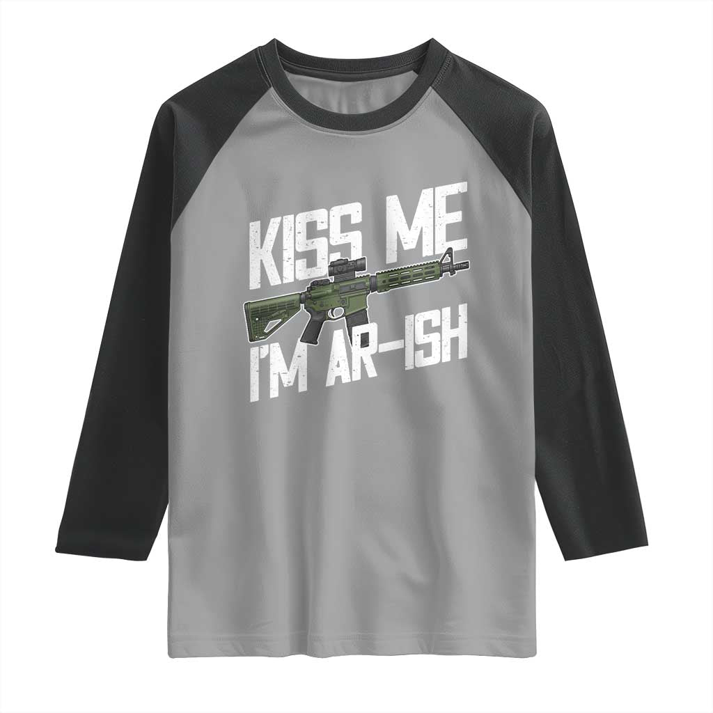 Kiss Me Im ARish Funny St Patricks Day Raglan Shirt Tactical Irish Humor for Gun Enthusiasts