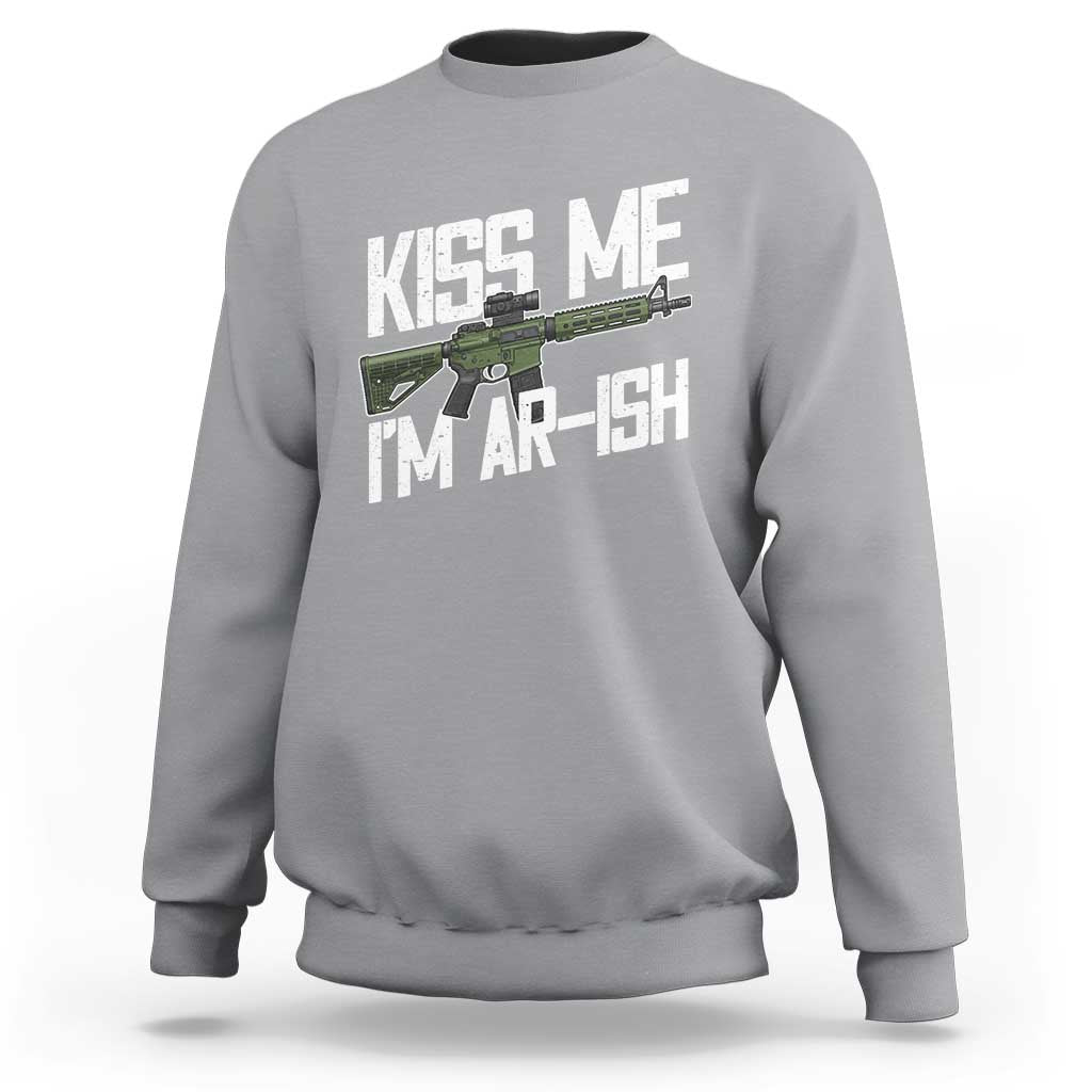 Kiss Me Im ARish Funny St Patricks Day Sweatshirt Tactical Irish Humor for Gun Enthusiasts