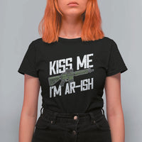 Kiss Me Im ARish Funny St Patricks Day T Shirt For Women Tactical Irish Humor for Gun Enthusiasts