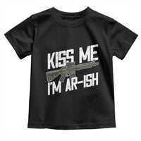 Kiss Me Im ARish Funny St Patricks Day Toddler T Shirt Tactical Irish Humor for Gun Enthusiasts
