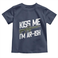 Kiss Me Im ARish Funny St Patricks Day Toddler T Shirt Tactical Irish Humor for Gun Enthusiasts