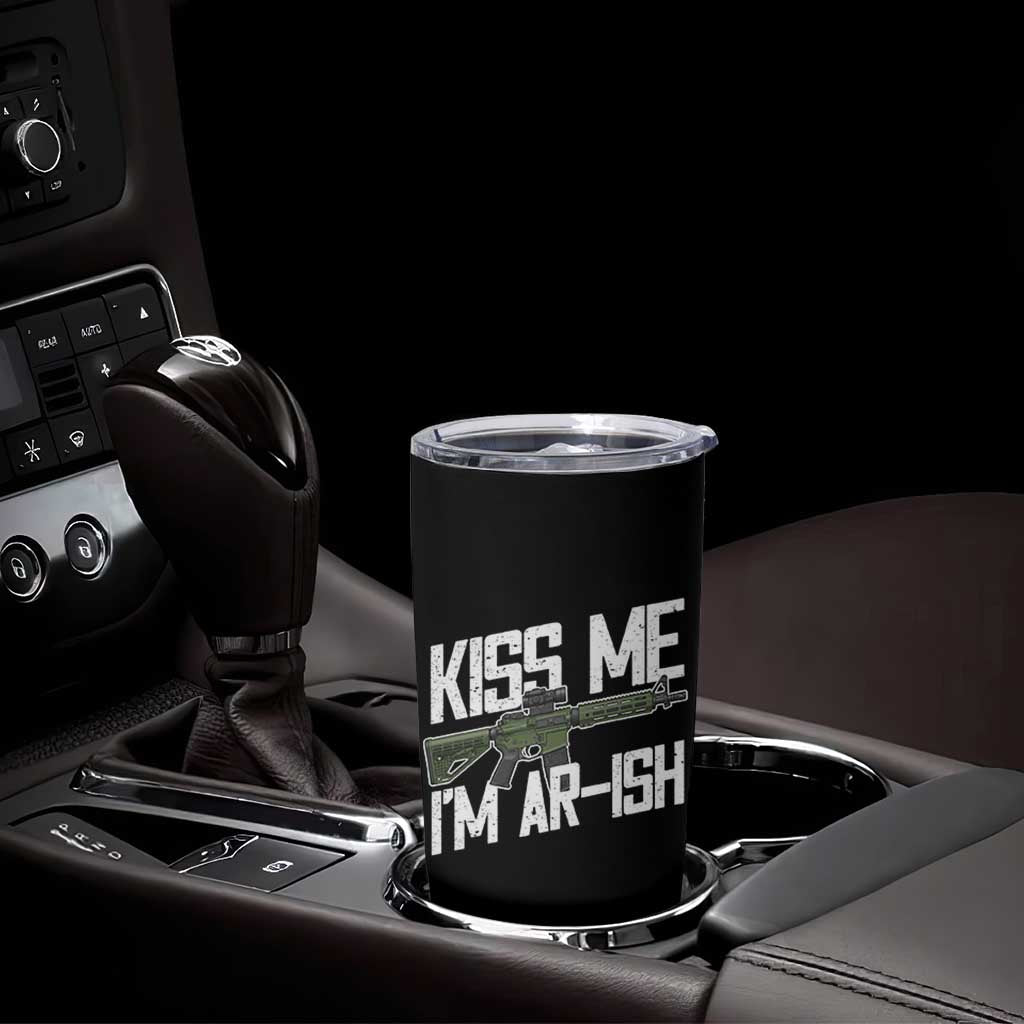 Kiss Me Im ARish Funny St Patricks Day Tumbler Cup Tactical Irish Humor for Gun Enthusiasts