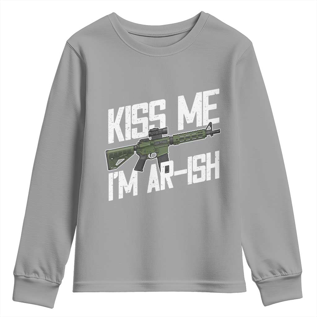 Kiss Me Im ARish Funny St Patricks Day Youth Sweatshirt Tactical Irish Humor for Gun Enthusiasts