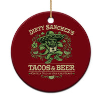 Dirty Sanchezs Tacos and Beer Funny Fiesta Ceramic Ornament Cerveza Cold as Your Exes Heart Mexican Party Humor