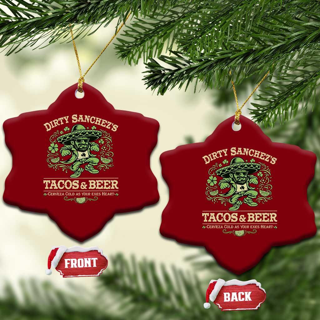 Dirty Sanchezs Tacos and Beer Funny Fiesta Ceramic Ornament Cerveza Cold as Your Exes Heart Mexican Party Humor