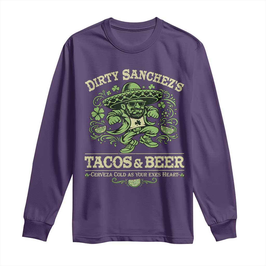 Dirty Sanchezs Tacos and Beer Funny Fiesta Long Sleeve Shirt Cerveza Cold as Your Exes Heart Mexican Party Humor