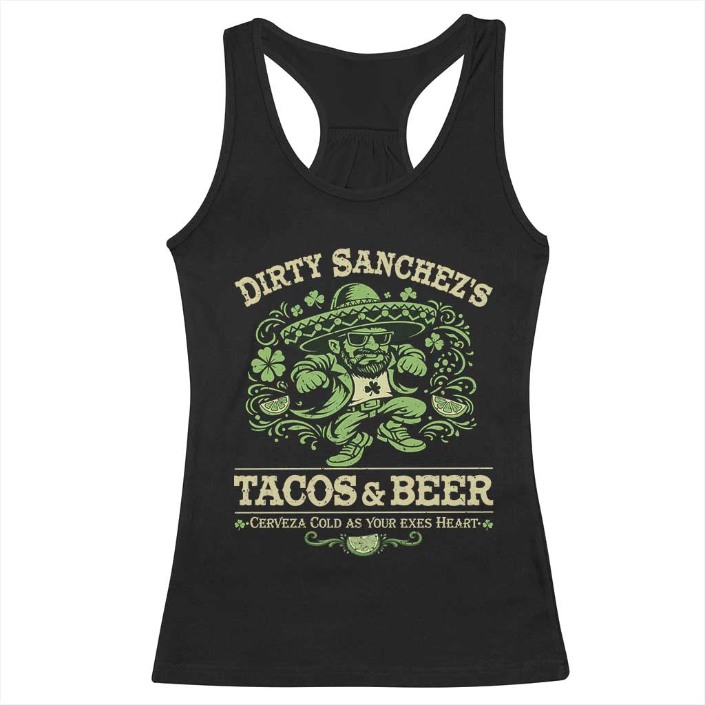 Dirty Sanchezs Tacos and Beer Funny Fiesta Racerback Tank Top Cerveza Cold as Your Exes Heart Mexican Party Humor