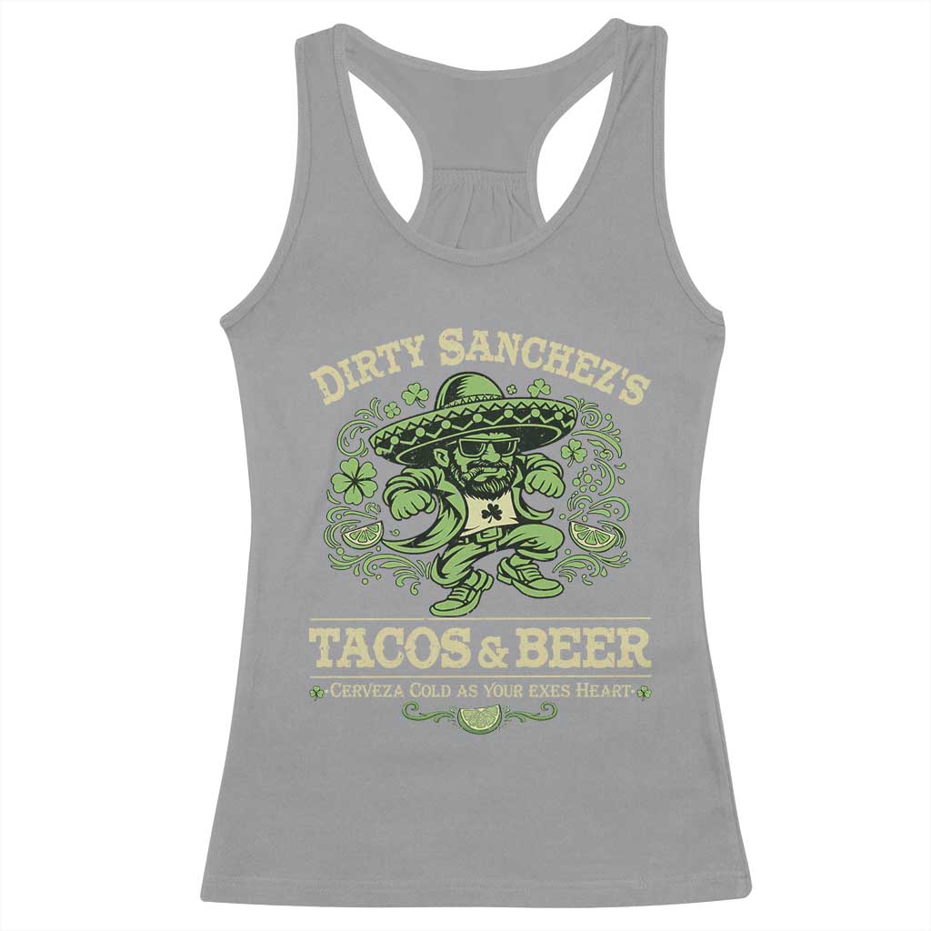 Dirty Sanchezs Tacos and Beer Funny Fiesta Racerback Tank Top Cerveza Cold as Your Exes Heart Mexican Party Humor