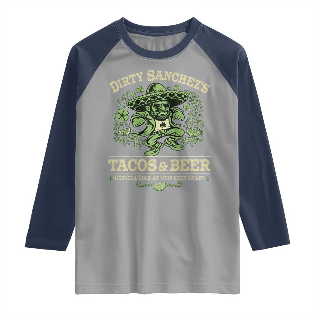 Dirty Sanchezs Tacos and Beer Funny Fiesta Raglan Shirt Cerveza Cold as Your Exes Heart Mexican Party Humor
