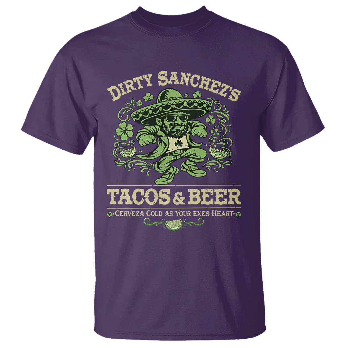 Dirty Sanchezs Tacos and Beer Funny Fiesta T Shirt Cerveza Cold as Your Exes Heart Mexican Party Humor