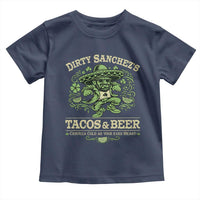 Dirty Sanchezs Tacos and Beer Funny Fiesta Toddler T Shirt Cerveza Cold as Your Exes Heart Mexican Party Humor