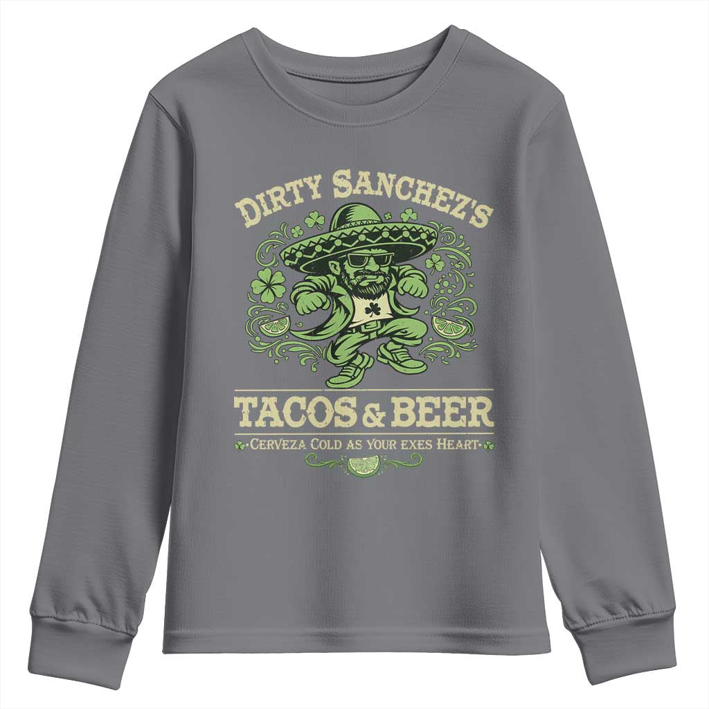 Dirty Sanchezs Tacos and Beer Funny Fiesta Youth Sweatshirt Cerveza Cold as Your Exes Heart Mexican Party Humor