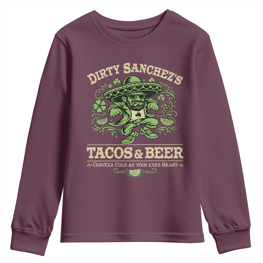 Dirty Sanchezs Tacos and Beer Funny Fiesta Youth Sweatshirt Cerveza Cold as Your Exes Heart Mexican Party Humor