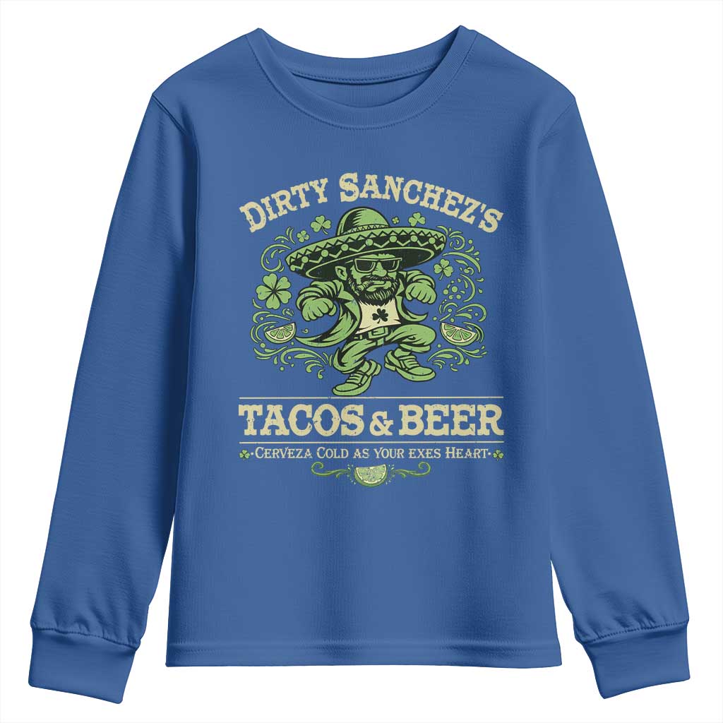 Dirty Sanchezs Tacos and Beer Funny Fiesta Youth Sweatshirt Cerveza Cold as Your Exes Heart Mexican Party Humor