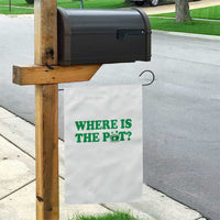 Where Is The Pot Funny St Patricks Day Garden Flag Lucky Clover Irish Drinking Humor