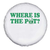 Where Is The Pot Funny St Patricks Day Spare Tire Cover Lucky Clover Irish Drinking Humor