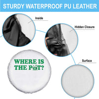 Where Is The Pot Funny St Patricks Day Spare Tire Cover Lucky Clover Irish Drinking Humor