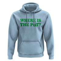 Where Is The Pot Funny St Patricks Day Hoodie Lucky Clover Irish Drinking Humor