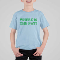 Where Is The Pot Funny St Patricks Day T Shirt For Kid Lucky Clover Irish Drinking Humor