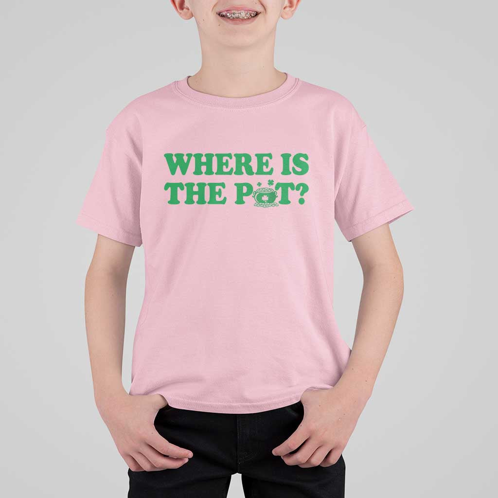 Where Is The Pot Funny St Patricks Day T Shirt For Kid Lucky Clover Irish Drinking Humor