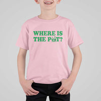 Where Is The Pot Funny St Patricks Day T Shirt For Kid Lucky Clover Irish Drinking Humor