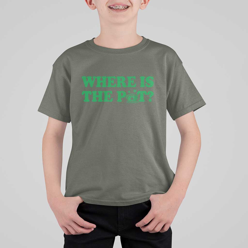 Where Is The Pot Funny St Patricks Day T Shirt For Kid Lucky Clover Irish Drinking Humor