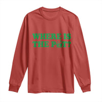 Where Is The Pot Funny St Patricks Day Long Sleeve Shirt Lucky Clover Irish Drinking Humor