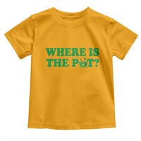 Where Is The Pot Funny St Patricks Day Toddler T Shirt Lucky Clover Irish Drinking Humor