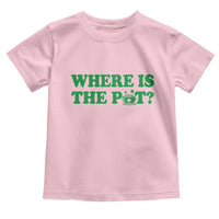 Where Is The Pot Funny St Patricks Day Toddler T Shirt Lucky Clover Irish Drinking Humor