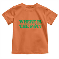 Where Is The Pot Funny St Patricks Day Toddler T Shirt Lucky Clover Irish Drinking Humor