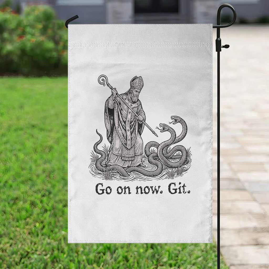 Go On Now Git Funny Saint Patrick Banishing Snakes Garden Flag Irish History Humor St Patricks Day