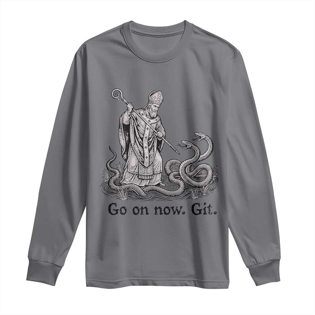 Go On Now Git Funny Saint Patrick Banishing Snakes Long Sleeve Shirt Irish History Humor St Patricks Day