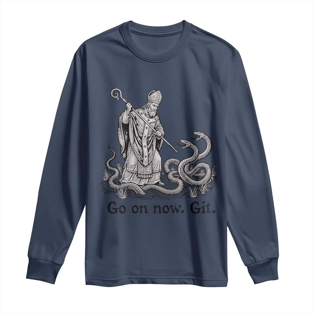 Go On Now Git Funny Saint Patrick Banishing Snakes Long Sleeve Shirt Irish History Humor St Patricks Day