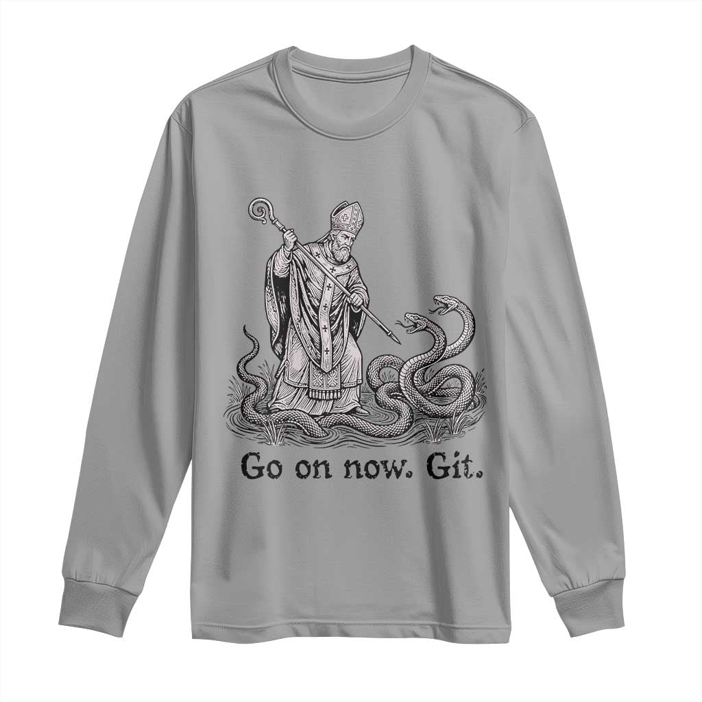 Go On Now Git Funny Saint Patrick Banishing Snakes Long Sleeve Shirt Irish History Humor St Patricks Day