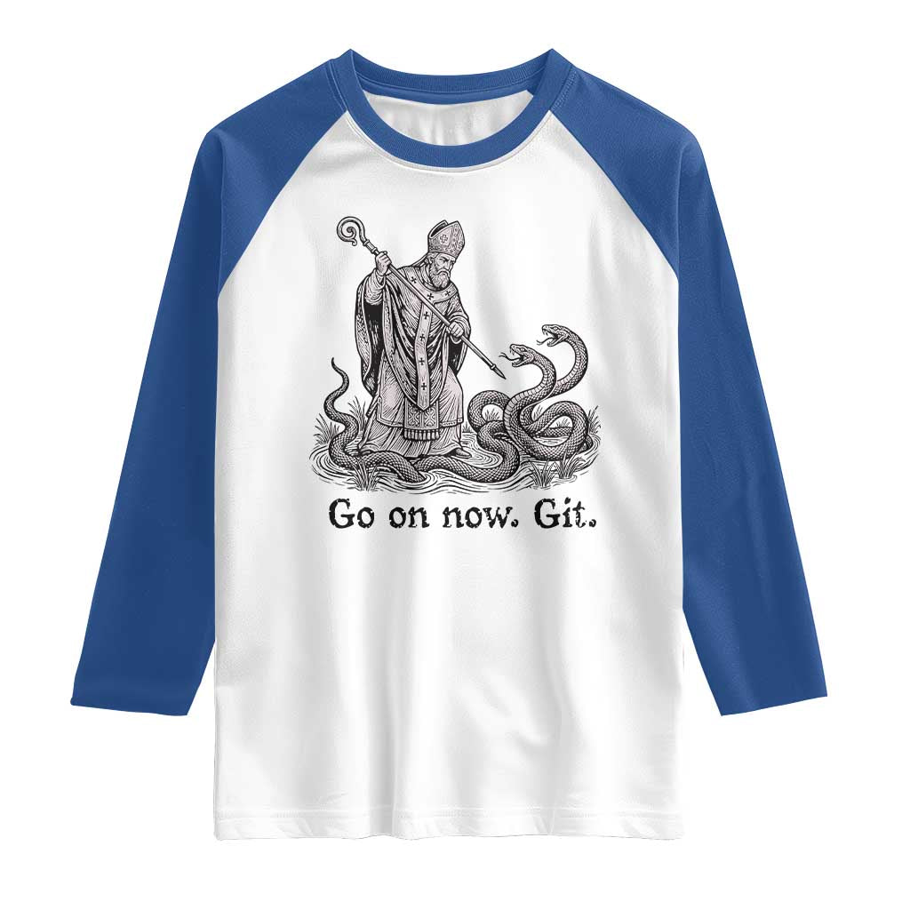 Go On Now Git Funny Saint Patrick Banishing Snakes Raglan Shirt Irish History Humor St Patricks Day