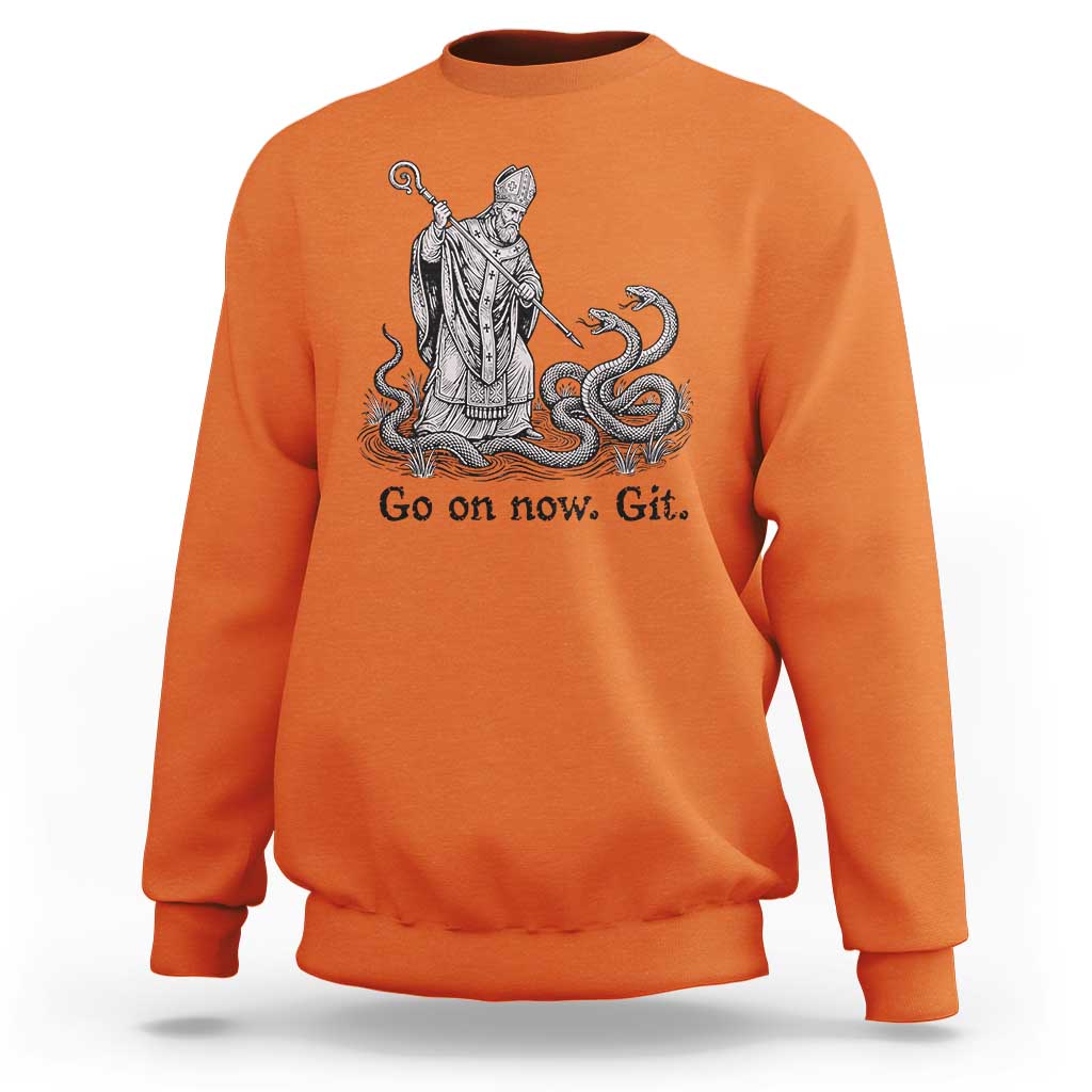 Go On Now Git Funny Saint Patrick Banishing Snakes Sweatshirt Irish History Humor St Patricks Day