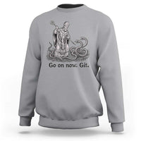 Go On Now Git Funny Saint Patrick Banishing Snakes Sweatshirt Irish History Humor St Patricks Day