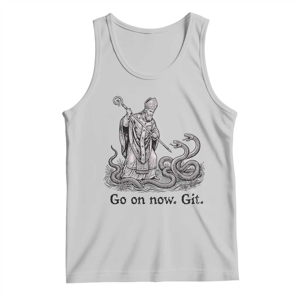 Go On Now Git Funny Saint Patrick Banishing Snakes Tank Top Irish History Humor St Patricks Day