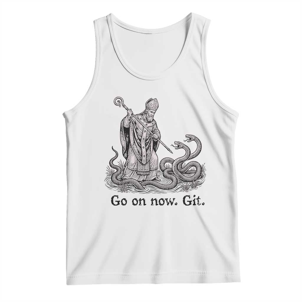 Go On Now Git Funny Saint Patrick Banishing Snakes Tank Top Irish History Humor St Patricks Day