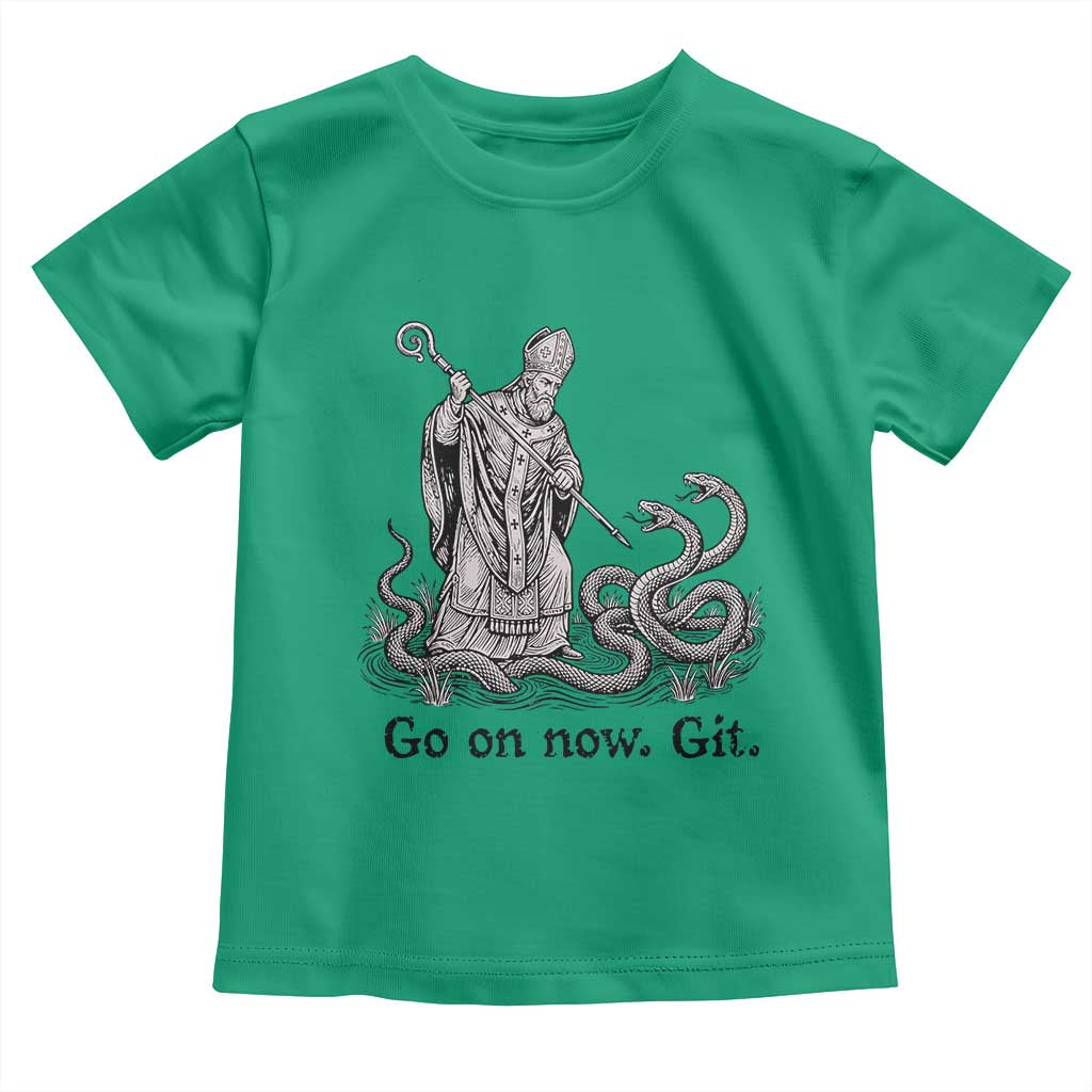 Go On Now Git Funny Saint Patrick Banishing Snakes Toddler T Shirt Irish History Humor St Patricks Day