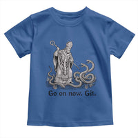 Go On Now Git Funny Saint Patrick Banishing Snakes Toddler T Shirt Irish History Humor St Patricks Day