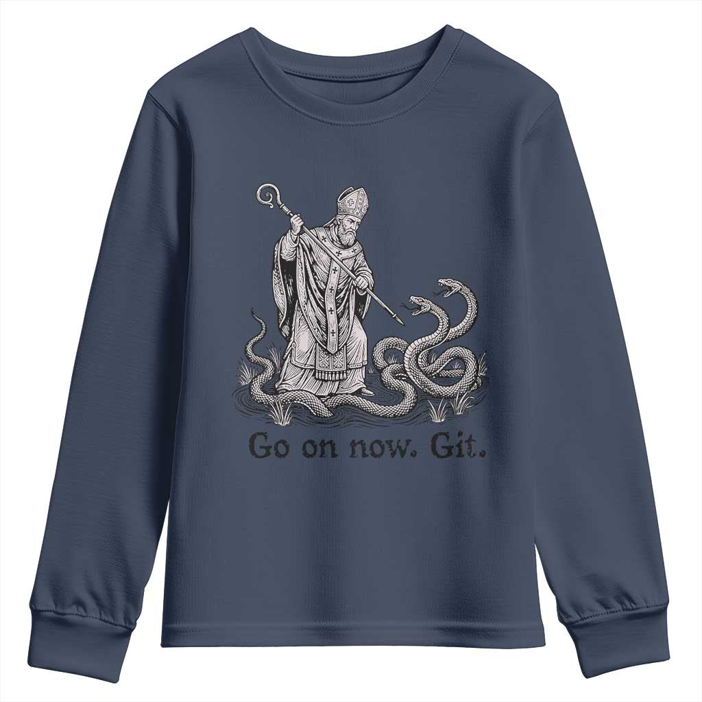 Go On Now Git Funny Saint Patrick Banishing Snakes Youth Sweatshirt Irish History Humor St Patricks Day