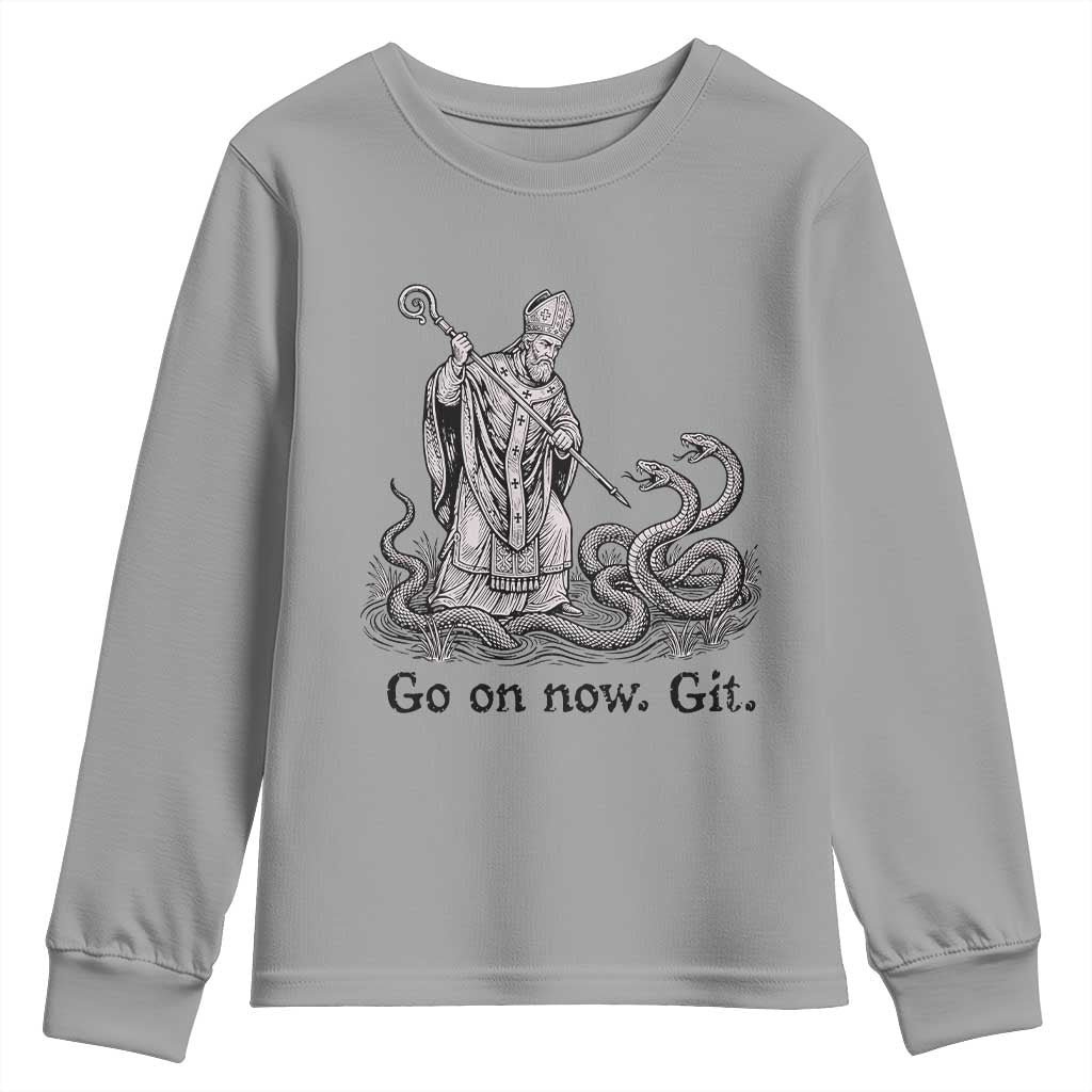 Go On Now Git Funny Saint Patrick Banishing Snakes Youth Sweatshirt Irish History Humor St Patricks Day