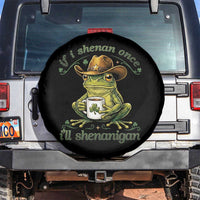 If I Shenan Once I Will Shenanigan Funny Frog Cowboy Spare Tire Cover St Patricks Day Shenanigans Humor